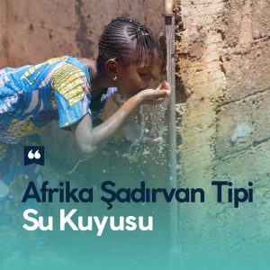 Afrika - Şadırvan Tipi Su Kuyusu